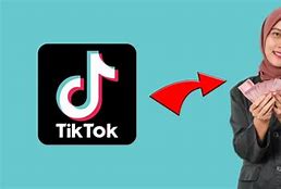 Cara Menghasilkan Uang Di Tik Tok